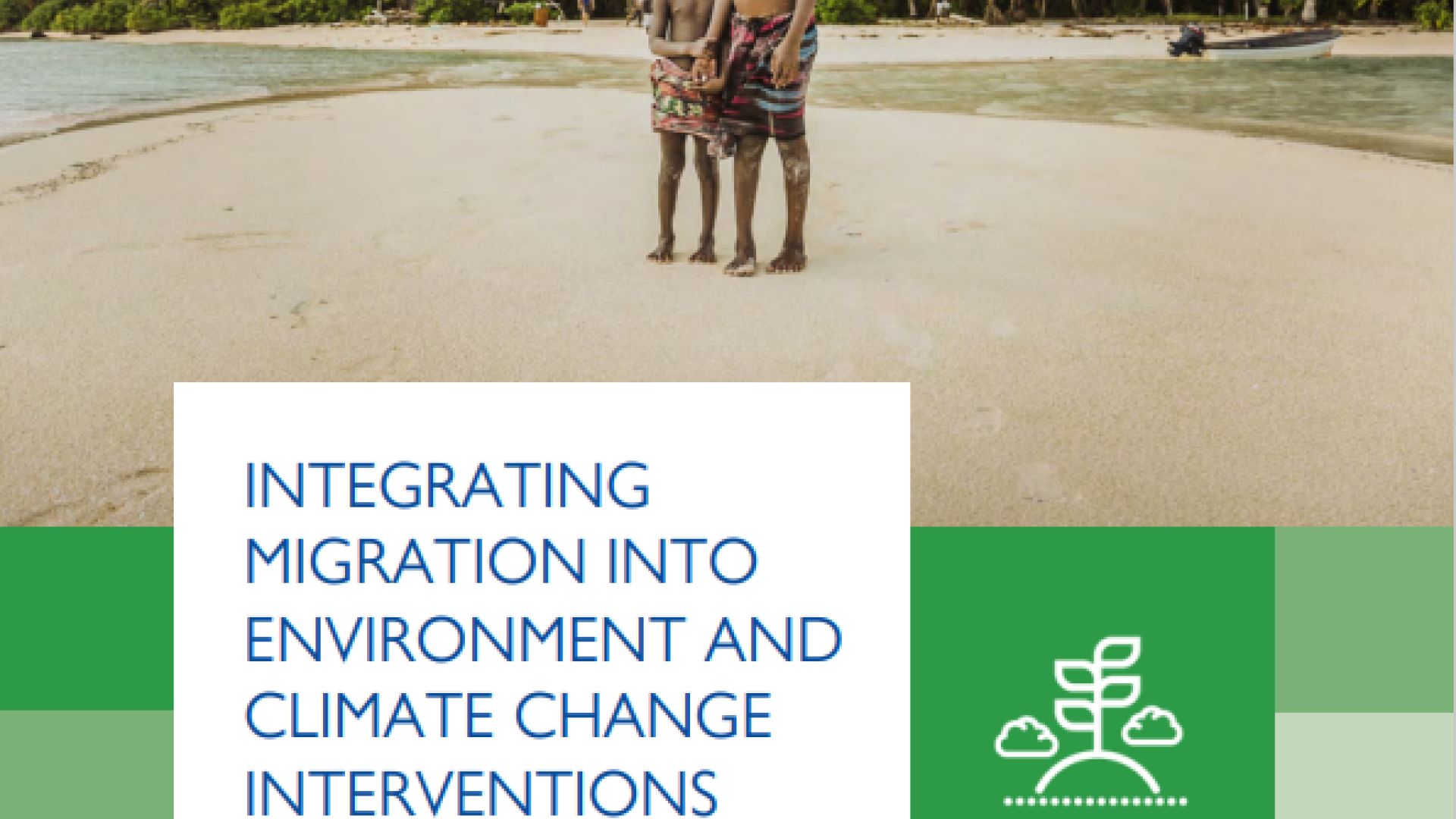 Integrating Migration Into Environment And Climate Change Interventions ...