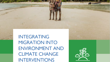 IOM-UNDP-UNEP-Integrating-Migration-Into-Environment-and-Climate-Change-Interventions-COVER.PNG
