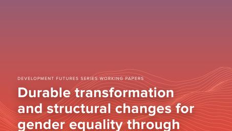 Durable transformation and structural changes for gender equality